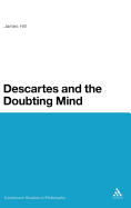 Descartes and the Doubting Mind (Continuum Studies in Philosophy, 41)