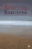 Reading Ranciere: Critical Dissensus