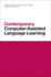 Contemporary Computer-Assisted Language Learning (Contemporary Studies in Linguistics)