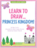 Learn to Draw Princess Kingdom! (Young Artist)