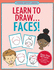 Learn to Draw...Faces (Easy Step-By-Step Drawing Guide)