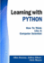 Learning With Python: How to Think Like a Computer Scientist