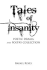 Tales of Insanity