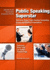 Public Speaking Superstar: Overcome Stage Fright, Develop Compelling Stories and Riveting Presentations (Made for Success Collection)