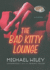 The Bad Kitty Lounge (Joseph Kozmarski)