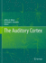 The Auditory Cortex [Hardcover] [Dec 02, 2010] Winer, Jeffery a. and Schreiner, Christoph E.