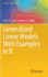 Generalized Linear Models With Examples in R (Springer Texts in Statistics)