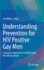 Understanding Prevention for HIV Positive Gay Men: Innovative Approaches in Addressing the AIDS Epidemic