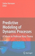 Predictive Modeling of Dynamic Processes