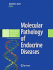 Molecular Pathology of Endocrine Diseases (Molecular Pathology Library, 3)