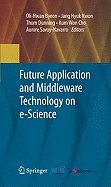 Future Application and Middleware Technology on E-Science