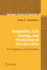 Reliability, Life Testing and the Prediction of Service Lives: For Engineers and Scientists