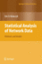 Statistical Analysis of Network Data Methods and Models