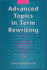 Advanced Topics in Term Rewriting