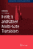 Finfets and Other Multi-Gate Transistors (Integrated Circuits and Systems)