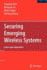 Securing Emerging Wireless Systems