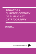 Towards a Quarter-Century of Public Key Cryptography