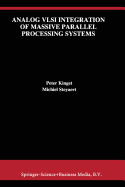 Analog Vlsi Integration of Massive Parallel Signal