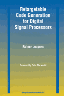 Retargetable Code Generation for Digital Signal Pr