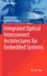 Integrated Optical Interconnect Architectures for