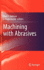Machining With Abrasives [Hardcover] [Nov 11, 2010] Jackson, Mark J. and Davim, J. Paulo