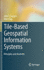 Tile-Based Geospatial Information Systems