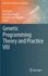 Genetic Programming Theory and Practice VIII: 8 (Genetic and Evolutionary Computation, 8) [Hardcover] [Oct 28, 2010] Riolo, Rick; McConaghy, Trent and Vladislavleva, Ekaterina