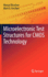 Microelectronic Test Structures for Cmos Technology [Hardcover] [Aug 30, 2011] Bhushan, Manjul and Ketchen, Mark B.