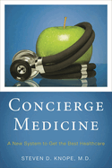 Concierge Medicine: a New System to Get the Best Healthcare
