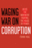Waging War on Corruption: Inside the Movement Fighting the Abuse of Power
