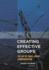 Creating Effective Groups: the Art of Small Group Communication