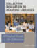 Collection Evaluation in Academic Libraries, a Practical Guide for Librarians