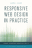 Responsive Web Design in Practice (Volume 12) (Library Technology Essentials, 12)