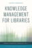Knowledge Management for Libraries