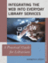 Integrating the Web Into Everyday Library Services: a Practical Guide for Librarians-Practical Guides for Librarians