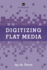 Digitizing Flat Media
