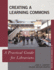 Creating a Learning Commons: A Practical Guide for Librarians