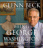 Being George Washington: the Indispensable Man, as You'Ve Never Seen Him