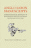 Anglo-Saxon Manuscripts: A Bibliographical Handlist of Manuscripts and Manuscript Fragments Written or Owned in England Up to 1100
