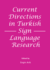 Current Directions in Turkish Sign Language Research