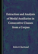 Extraction and Analysis of Modal Auxiliaries in Consecutive Clauses From a Corpus