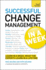 Successful Change Management in a Week a Teach Yourself Guide (Teach Yourself: General Reference)