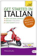 Teach Yourself Get Started in Italian: Absolute Beginner Course