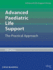 Advanced Paediatric Life Support: the Practical Approach (Advanced Life Support Group)