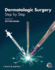 Dermatologic Surgery: Step By Step