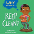 Keep Clean? (Why Do I Have to...)