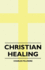 Christian Healing (Unity Classic Library)