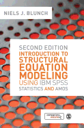 Introduction to Structural Equation Modeling Using Ibm Spss Statistics and Amos