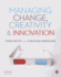 Managing Change, Creativity and Innovation