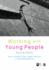 Working With Young People (Published in Association With the Open University)